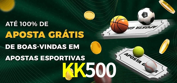 KK500 Ate 100% de Aposta Gratis